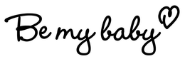 BE MY BABY trademark