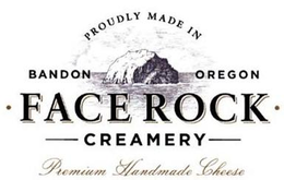 PROUDLY MADE IN BANDON OREGON · FACE ROCK · CREAMERY PREMIUM HANDMADE CHEESE trademark