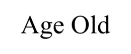 AGE OLD trademark