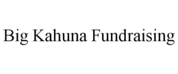 BIG KAHUNA FUNDRAISING trademark