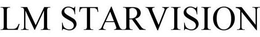 LM STARVISION trademark