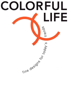 COLORFUL LIFE FINE DESIGNS FOR TODAY'S TRENDS trademark