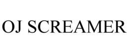 OJ SCREAMER trademark
