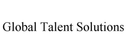 GLOBAL TALENT SOLUTIONS trademark