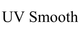 UV SMOOTH trademark