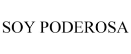 SOY PODEROSA trademark