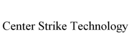 CENTER STRIKE TECHNOLOGY trademark