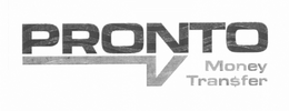 PRONTO MONEY TRAN$FER trademark