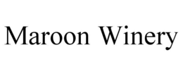MAROON WINERY trademark
