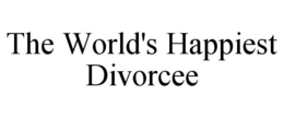 THE WORLD'S HAPPIEST DIVORCEE trademark