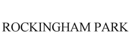 ROCKINGHAM PARK trademark