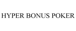 HYPER BONUS POKER trademark