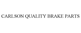 CARLSON QUALITY BRAKE PARTS trademark