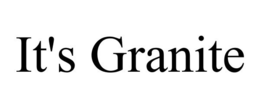 IT'S GRANITE trademark