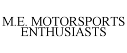 M.E. MOTORSPORTS ENTHUSIASTS trademark