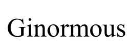 GINORMOUS trademark