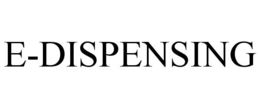 E-DISPENSING trademark