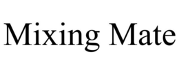 MIXING MATE trademark