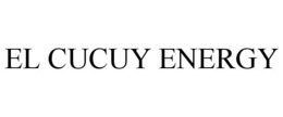 EL CUCUY ENERGY trademark