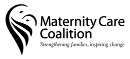 MATERNITY CARE COALITION STRENGTHENING FAMILIES, INSPIRING CHANGE trademark