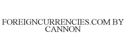 FOREIGNCURRENCIES.COM BY CANNON trademark