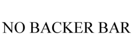 NO BACKER BAR trademark