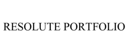 RESOLUTE PORTFOLIO trademark