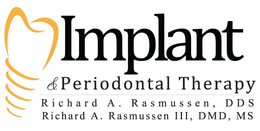 IMPLANT & PERIODONTAL THERAPY RICHARD A. RASMUSSEN, DDS RICHARD RASMUSSEN III, DMD, MS trademark