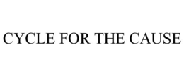 CYCLE FOR THE CAUSE trademark