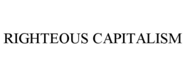 RIGHTEOUS CAPITALISM trademark