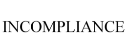 INCOMPLIANCE trademark