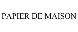 PAPIER DE MAISON trademark