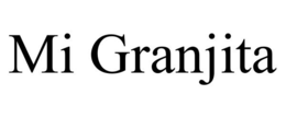 MI GRANJITA trademark