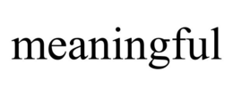 MEANINGFUL trademark