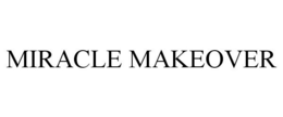 MIRACLE MAKEOVER trademark