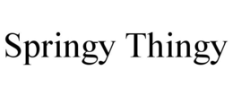 SPRINGY THINGY trademark