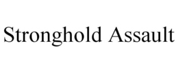 STRONGHOLD ASSAULT trademark