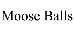 MOOSE BALLS trademark