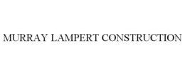 MURRAY LAMPERT CONSTRUCTION trademark