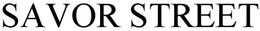 SAVOR STREET trademark