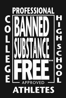 BANNED SUBSTANCE FREE APPROVED COLLEGE PROFESSIONAL HIGH SCHOOL ATHLETES trademark