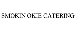 SMOKIN OKIE CATERING trademark