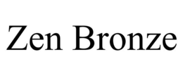 ZEN BRONZE trademark