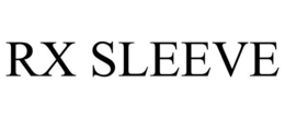 RX SLEEVE trademark