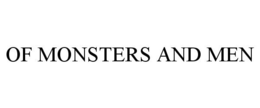 OF MONSTERS AND MEN trademark