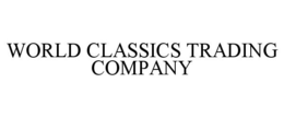 WORLD CLASSICS TRADING COMPANY trademark