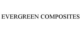 EVERGREEN COMPOSITES trademark