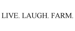 LIVE. LAUGH. FARM. trademark