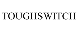 TOUGHSWITCH trademark