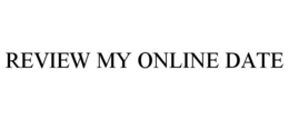 REVIEW MY ONLINE DATE trademark